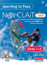 Learning to Pass New CLAIT (Level 1) UNITS 1-3 Compendium - Patel, Ruksana