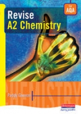 Revise A2 Chemistry for AQA - Gannon, Paddy