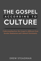 The Gospel According to Culture - Drew Steadman