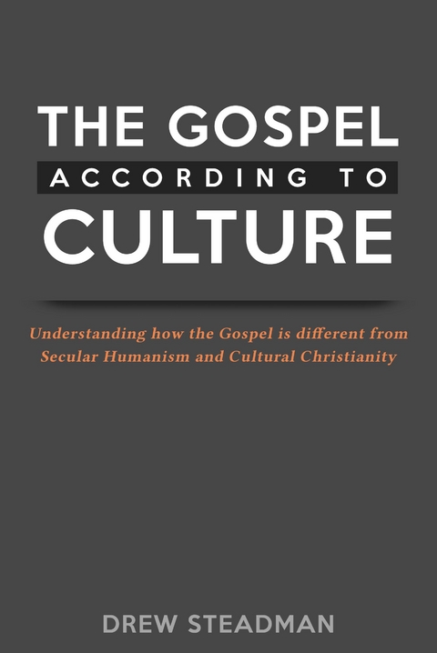 The Gospel According to Culture - Drew Steadman