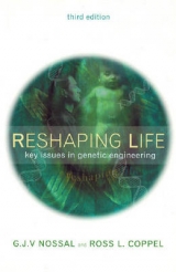 Reshaping Life - Nossal, Sir Gustav J. V.; Coppel, Ross L.