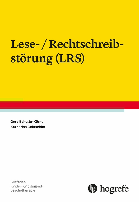 Lese-/Rechtschreibstörung (LRS) - Gerd Schulte-Körne, Katharina Galuschka