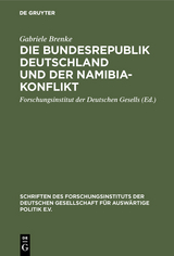 Die Bundesrepublik Deutschland und der Namibia-Konflikt - Gabriele Brenke