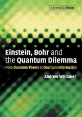 Einstein, Bohr and the Quantum Dilemma - Whitaker, Andrew