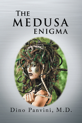 The Medusa Enigma - Dino Panvini M.D.