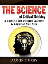 Science of Critical Thinking -  David Duxby