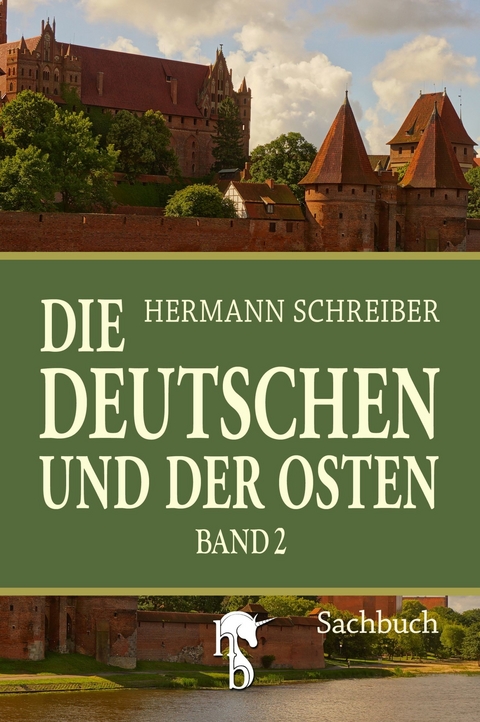 Die Deutschen und der Osten - Hermann Schreiber