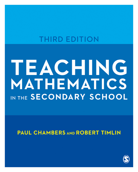 Teaching Mathematics in the Secondary School - Paul Chambers, Robert Timlin