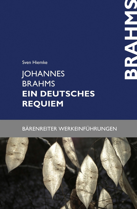 Johannes Brahms. Ein deutsches Requiem - Sven Hiemke