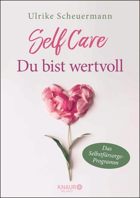 SELF CARE - Du bist wertvoll -  Ulrike Scheuermann