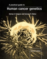 A Practical Guide to Human Cancer Genetics - Hodgson, Shirley V.; Maher, Eamonn R.