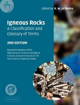 Igneous Rocks: A Classification and Glossary of Terms - Le Maitre, R. W.; Streckeisen, A.; Zanettin, B.; Le Bas, M. J.; Bonin, B.