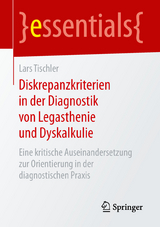 Diskrepanzkriterien in der Diagnostik von Legasthenie und Dyskalkulie - Lars Tischler