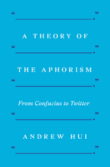 Theory of the Aphorism -  Andrew Hui