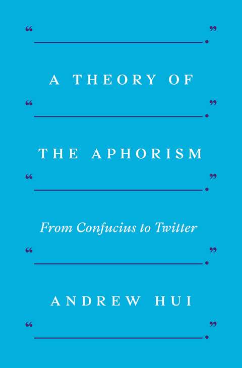 Theory of the Aphorism -  Andrew Hui