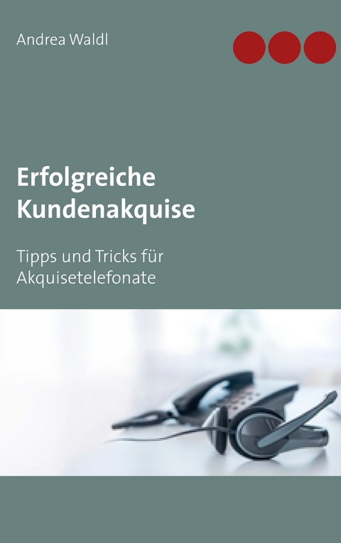 Erfolgreiche Kundenakquise - Andrea Waldl