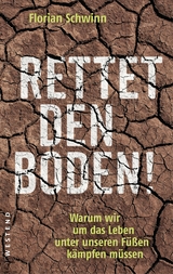 Rettet den Boden! - Florian Schwinn