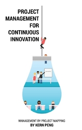 Project Management for Continuous Innovation - Kern Peng