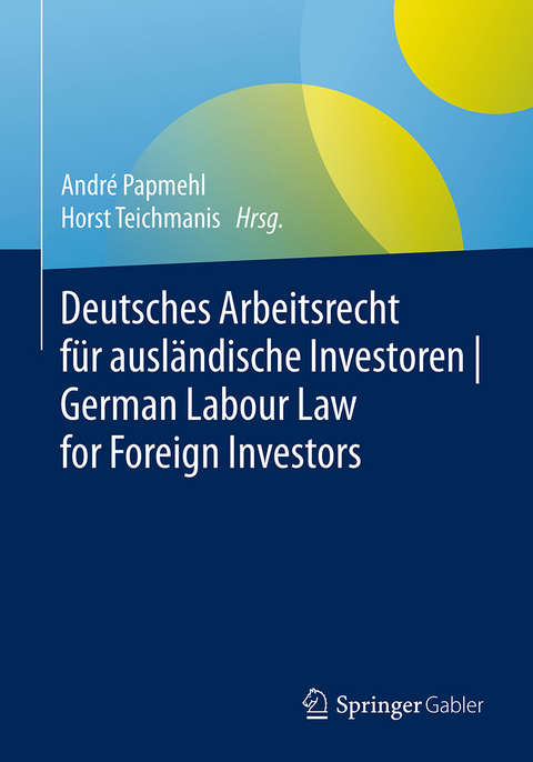 Deutsches Arbeitsrecht für ausländische Investoren | German Labour Law for Foreign Investors - 