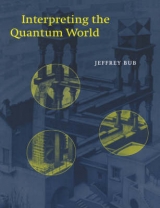 Interpreting the Quantum World - Bub, Jeffrey