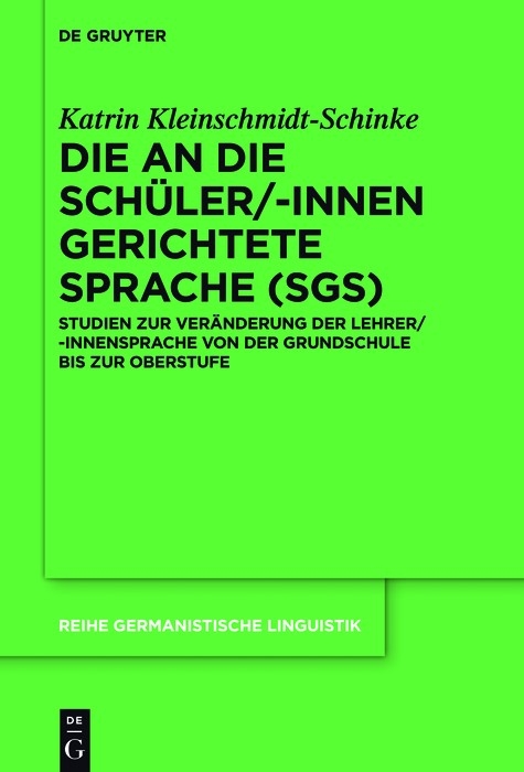 Die an die Schüler/-innen gerichtete Sprache (SgS) - Katrin Kleinschmidt-Schinke