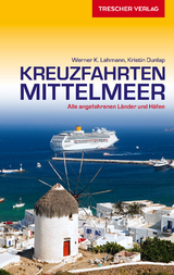 Reiseführer Kreuzfahrten Mittelmeer - Werner K. Lahmann, Kristin Dunlap