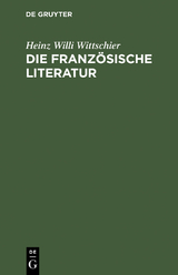 Die französische Literatur - Heinz Willi Wittschier