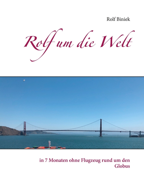 Rolf um die Welt - Rolf Biniek