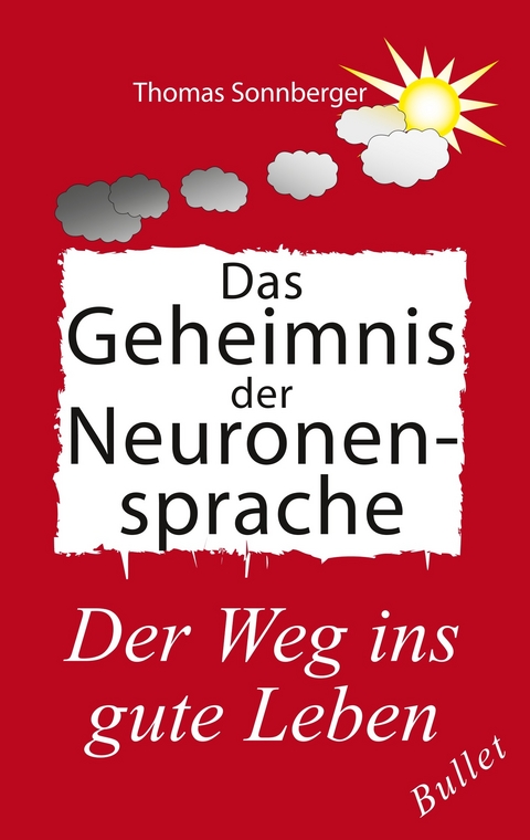 Das Geheimnis der Neuronensprache -  Thomas Sonnberger