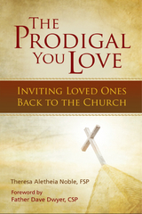 The Prodigal You Love - Theresa Aletheia Noble