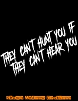 They Can't Hunt You If They Can't Hear You -  Crabtree Shawn Andrew Crabtree