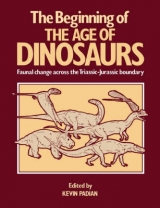 The Beginning of the Age of Dinosaurs - Padian, Kevin