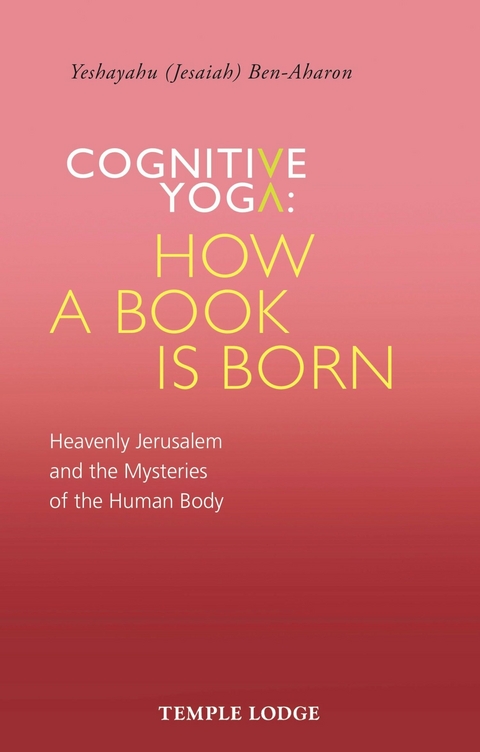 Cognitive Yoga: How a Book is Born -  Yeshayahu Ben-Aharon