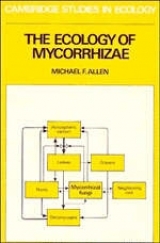 The Ecology of Mycorrhizae - Allen, Michael F.