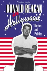 Ronald Reagan in Hollywood - Vaughn, Stephen