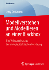 Modellverstehen und Modellieren an einer Blackbox - Leroy Großmann