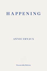 Happening – WINNER OF THE 2022 NOBEL PRIZE IN LITERATURE - Annie Ernaux