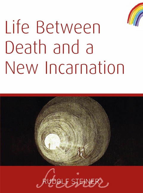 Life Between Death And a New Incarnation - Rudolf Steiner