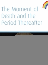 Moment of Death And The Period Thereafter -  Rudolf Steiner