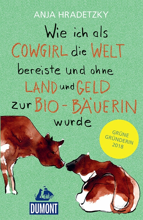 Wie ich als Cowgirl die Welt bereiste ... - Anja Hradetzky, Hans von der Hagen