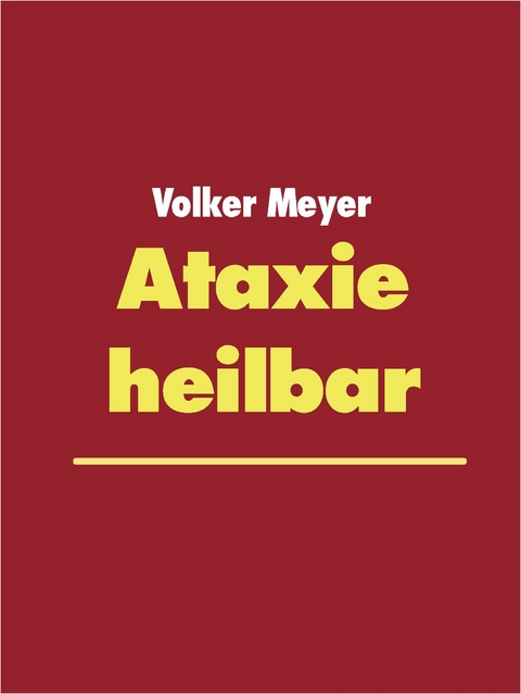 Ataxie heilbar -  Volker Meyer