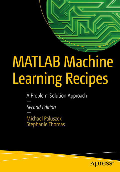 MATLAB Machine Learning Recipes - Michael Paluszek, Stephanie Thomas