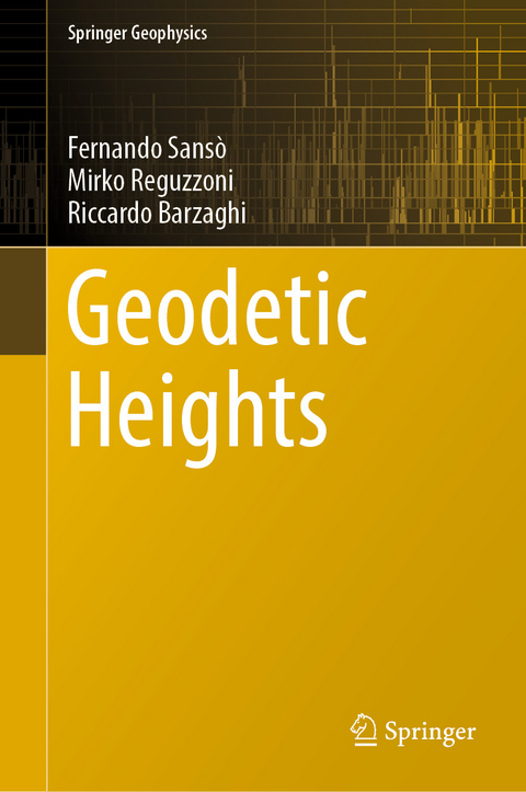 Geodetic Heights - Fernando Sansò, Mirko Reguzzoni, Riccardo Barzaghi