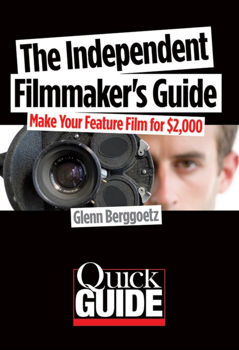 Independent Filmmaker's Guide -  Glenn Berggoetz