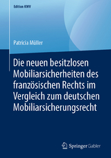 Die neuen besitzlosen Mobiliarsicherheiten des französischen Rechts im Vergleich zum deutschen Mobiliarsicherungsrecht - Patricia Müller