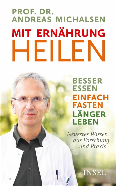 Mit Ernährung heilen -  Prof. Dr. Andreas Michalsen