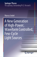 A New Generation of High-Power, Waveform Controlled, Few-Cycle Light Sources - Marcus Seidel