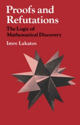 Proofs and Refutations - Lakatos, Imre; Worrall, John; Zahar, Elie