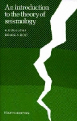 An Introduction to the Theory of Seismology - Bullen, K. E.; Bolt, Bruce A.