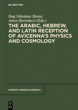 The Arabic, Hebrew and Latin Reception of Avicenna's Physics and Cosmology - 